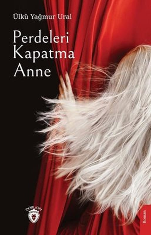 Perdeleri Kapatma Anne | Dorlion Yayınevi