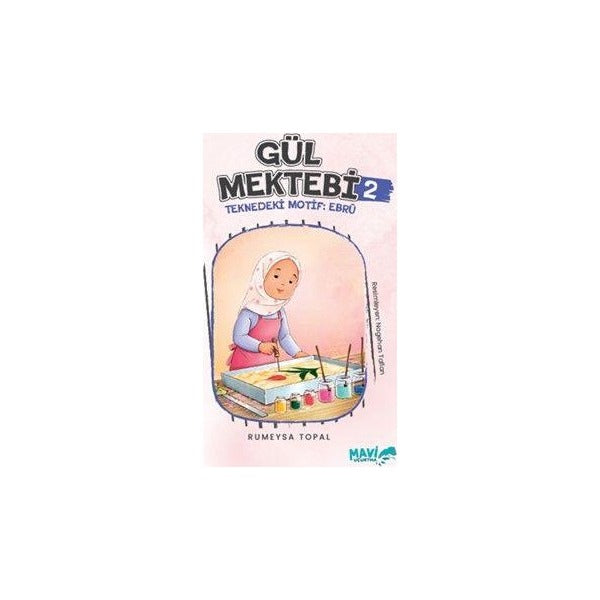 Gül Mektebi 2 - Teknedeki Motif Ebru | Mavi Uçurtma Yayınları (Ciltsiz)