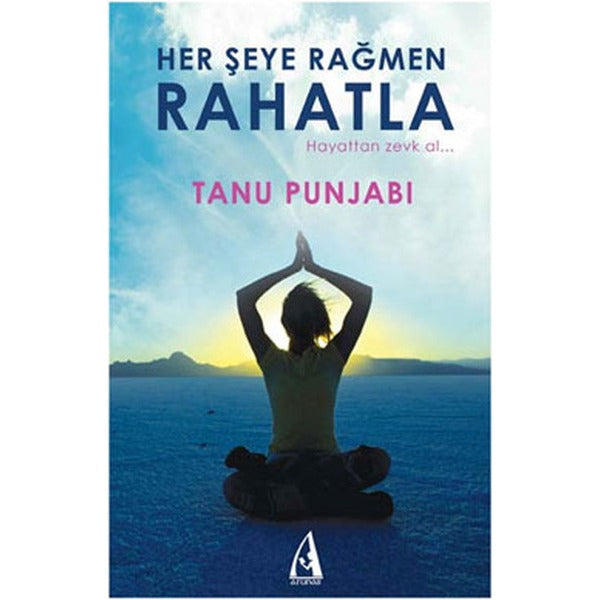 Her Şeye Rağmen Rahatla | Arunas Yayıncılık (Ciltsiz)