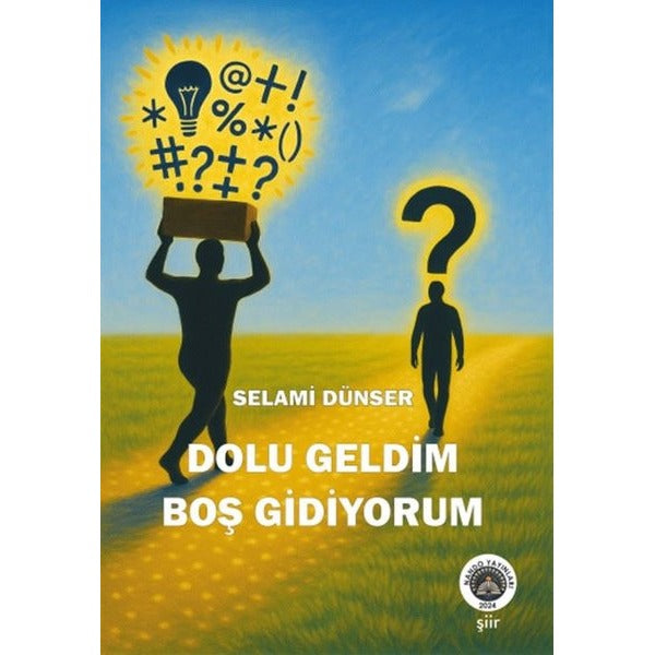 Dolu Geldim Boş Gidiyorum