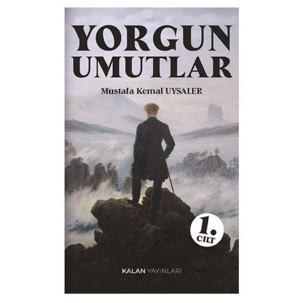 Yorgun Umutlar 1. Cilt | Kalan Yayınları (İnce Kapak)