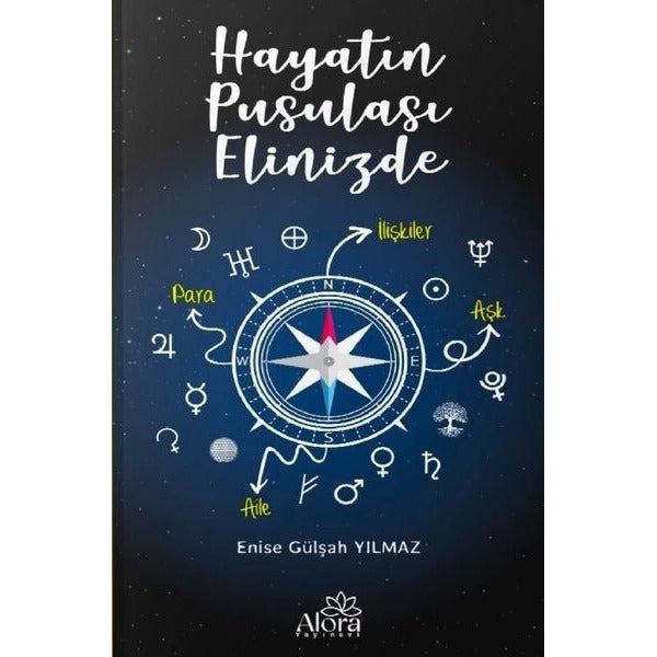 Hayatın Pusulası Elinizde | Alora Yayınevi (Cep Boy)