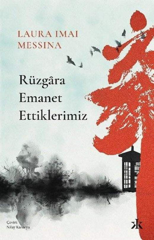 Rüzgara Emanet Ettiklerimiz | Kafka Kitap (İnce Kapak)