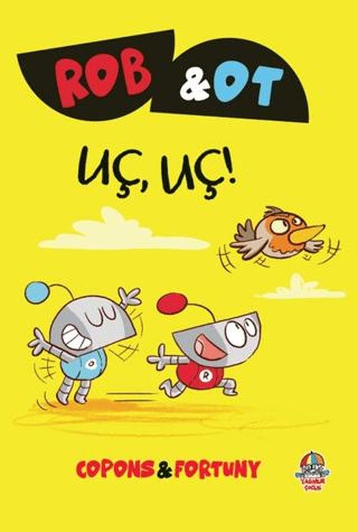 Rob ve Ot - Uç, Uç!