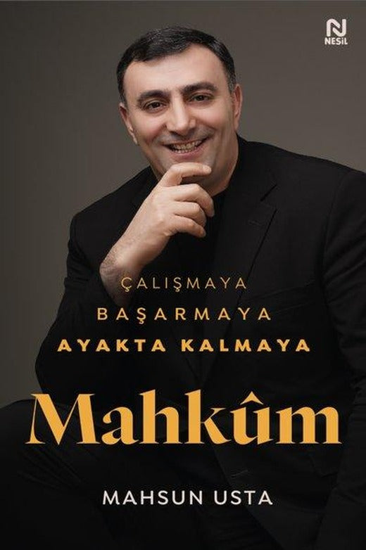 Çalışmaya Başarmaya Ayakta Kalmaya Mahkum | Nesil Yayınları (Ciltli)