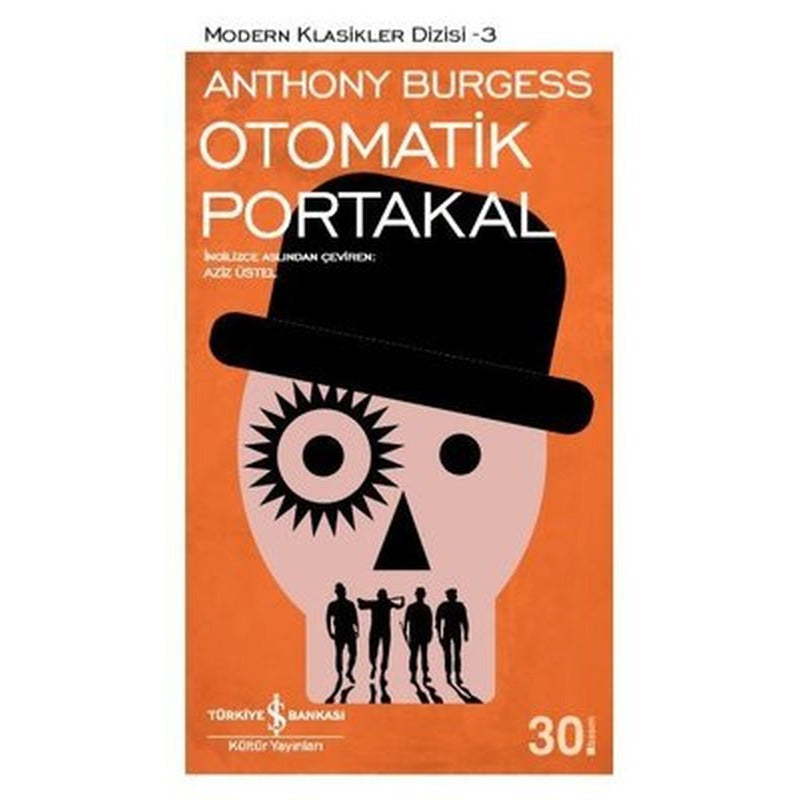 Otomatik Portakal - Modern Klasikler 3 | İş Bankası Kültür Yayınları