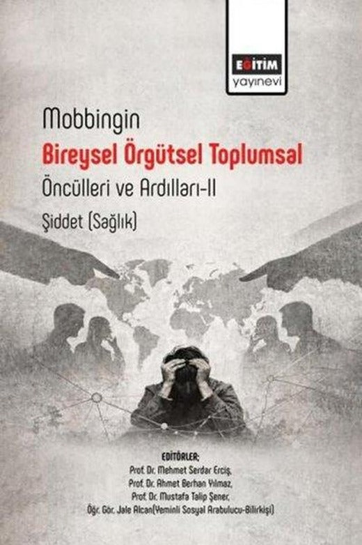 Mobbingin Bireysel - Örgütsel - Toplumsal Öncülleri ve Ardılları 2 | Eğitim Yayınevi (İnce Kapak)