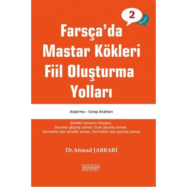Farsça'da Mastar Kökleri Fiil Oluşturma Yolları - Orta Seviye | Astana Yayınları (İnce Kapak)