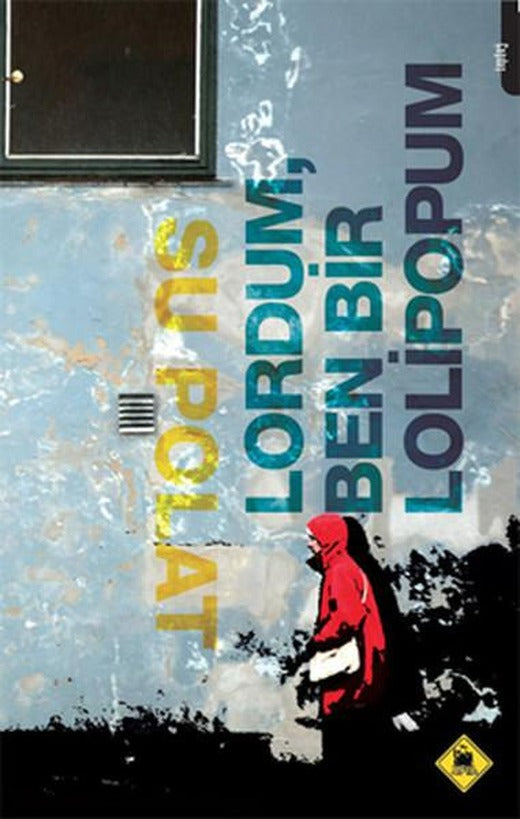 Lordum Ben Bir Lolipopum | Tembel Hayvan Yayınları (İnce Kapak)