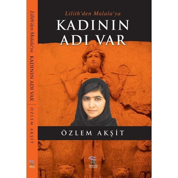 Lilith'den Malala'ya Kadının Adı Var | Nergiz Yayınları (Ciltsiz)