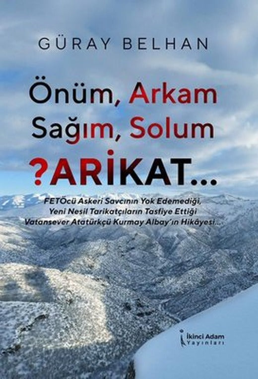 Önüm Arkam Sağım Solum Arikat | İkinci Adam Yayınları