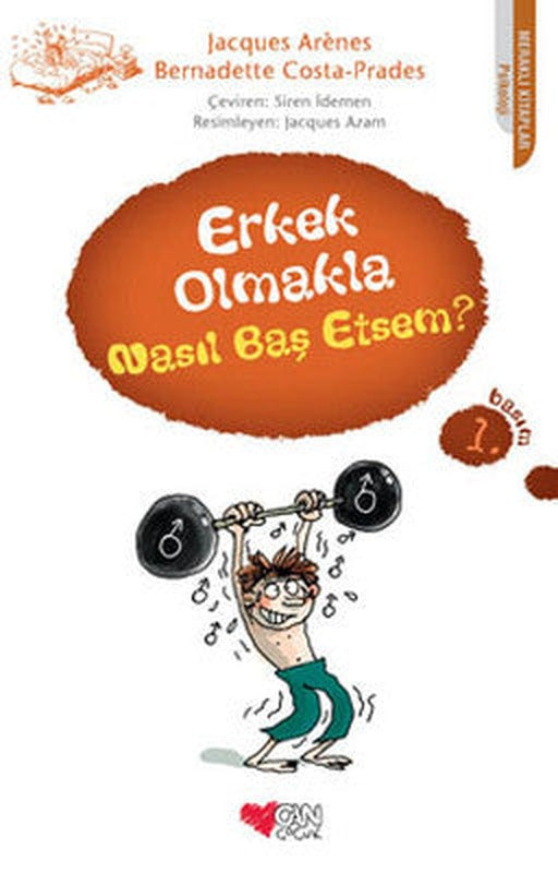 Erkek Olmakla Nasıl Baş Etsem? | Can Çocuk Yayınları