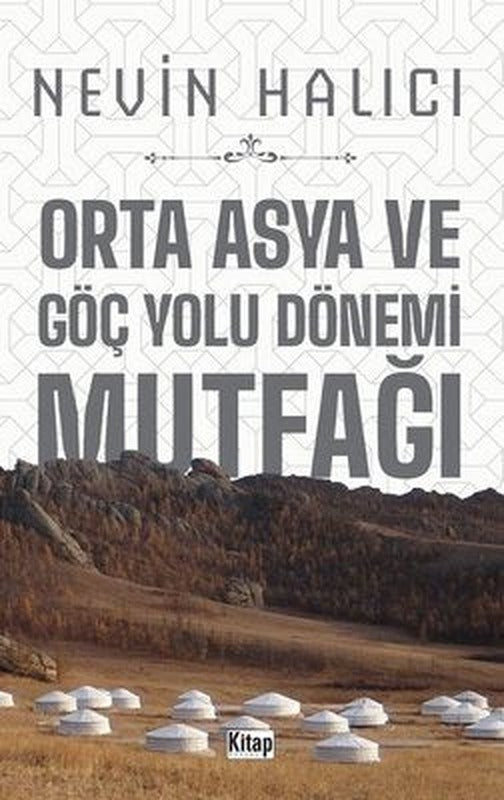 Orta Asya Ve Göç Yolu Dönemi Mutfağı | Kitap Dünyası