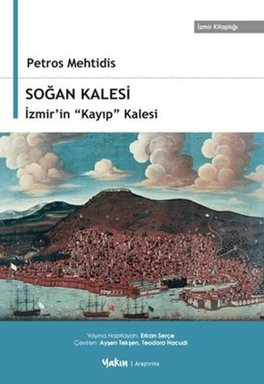 Soğan Kalesi - İzmir'in Kayıp Kalesi | Yakın Kitabevi (İnce Kapak)