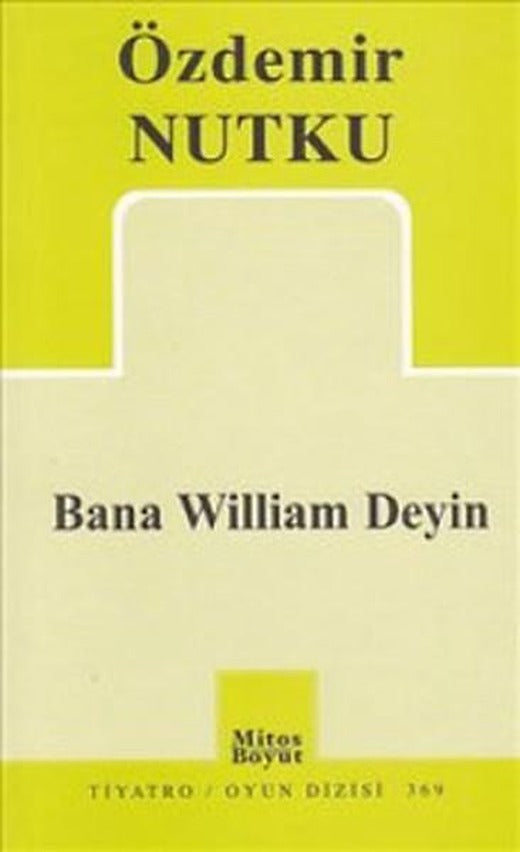 Bana William Deyin | Mitos Boyut Yayınları - Tiyatro Oyun Dizisi (İnce Kapak)