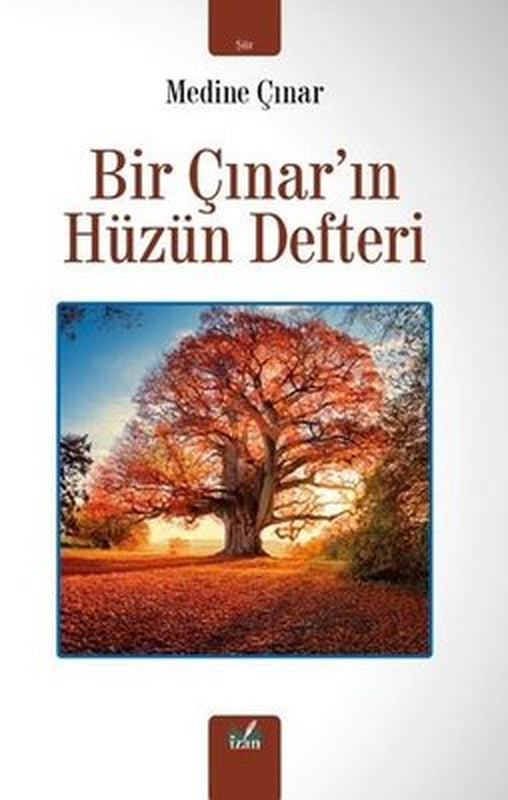 Bir Çınar'ın Hüzün Defteri | İzan Yayıncılık (İnce Kapak)