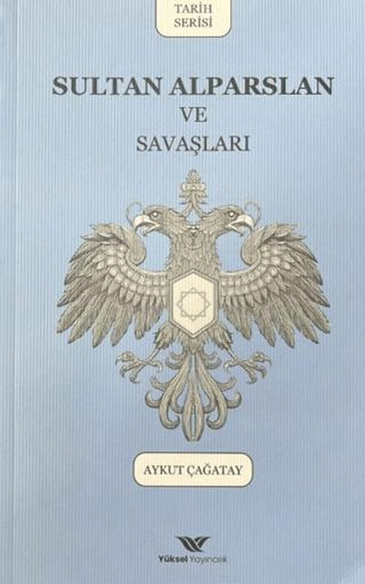 Sultan Alparslan ve Savaşları | Yüksel Yayıncılık (Ciltsiz)