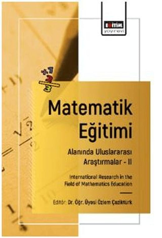 Matematik Eğitimi Alanında Uluslararası Araştırmalar – II | Eğitim Yayınevi - Bilimsel Eserler (Ciltsiz)