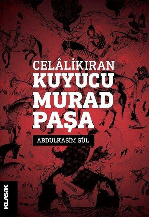 Celalikıran Kuyucu Murad Paşa | Klasik Yayınları (İnce Kapak)