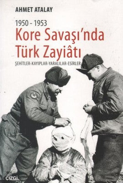 Kore Savaşı'nda Türk Zayiatı (1950 - 1953) | Çizgi Kitapevi