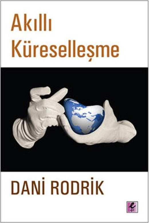 Akıllı Küreselleşme | Efil Yayınevi Yayınları (İnce Kapak)