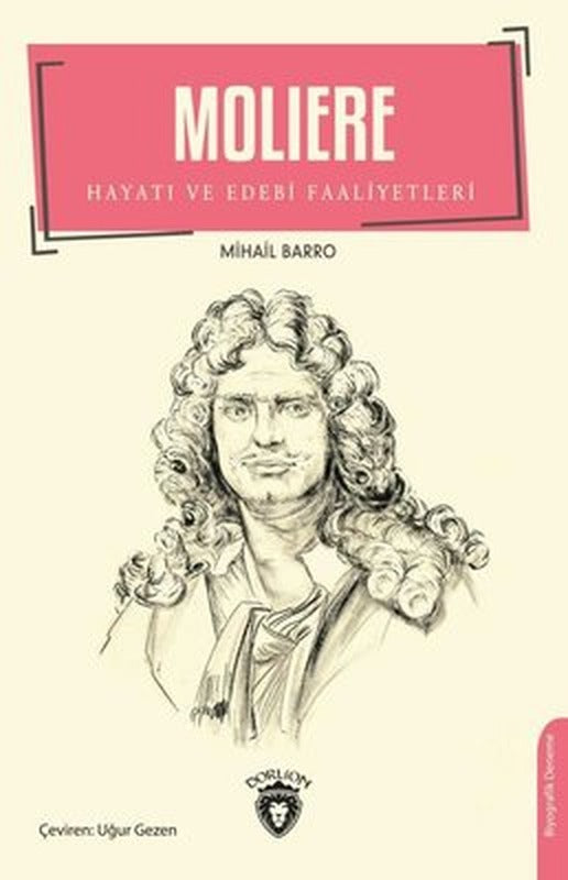 Moliere - Hayatı ve Edebi Faaliyetleri | Dorlion Yayınevi