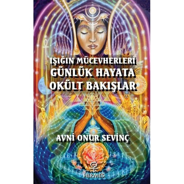 Işığın Mücevherleri Günlük Hayata Okült Bakışlar | Hermes Yayınları (İnce Kapak)