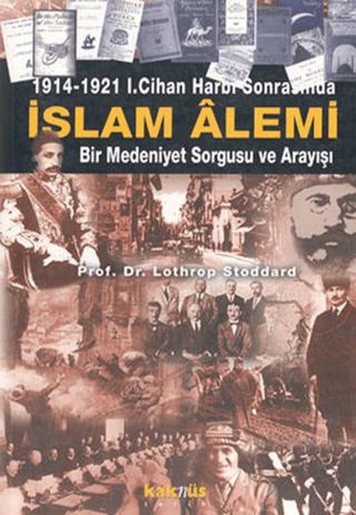 1914-1921 1. Cihan Harbi Sonrasında İslam Alemi | Kaknüs Yayınları (Ciltsiz)