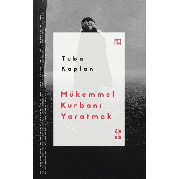 Mükemmel Kurbanı Yaratmak | Ketebe (İnce Kapak)