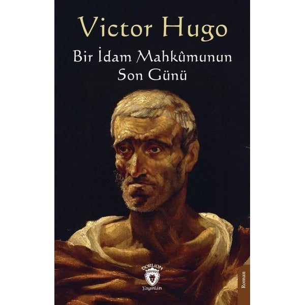 Bir İdam Mahkumunun Son Günü | Dorlion Yayınları (Ciltsiz)