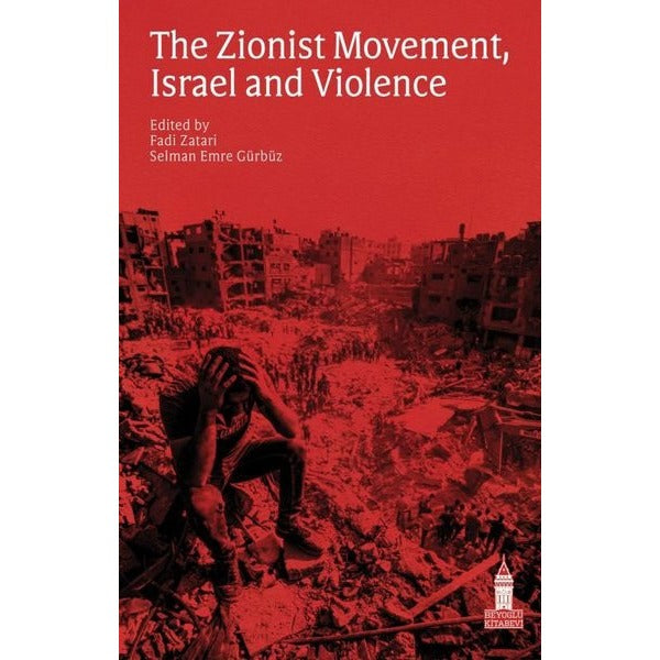 The Zionist Movement Israel and Violence | Beyoğlu Kitabevi (İnce Kapak)