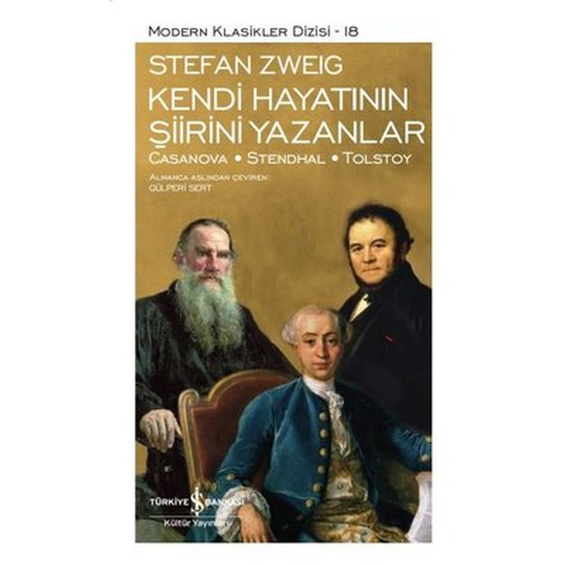 Kendi Hayatının Şiirini Yazanlar: Casanova - Stendhal - Tolstoy - Modern Klasikler 18 | İş Bankası Kültür Yayınları