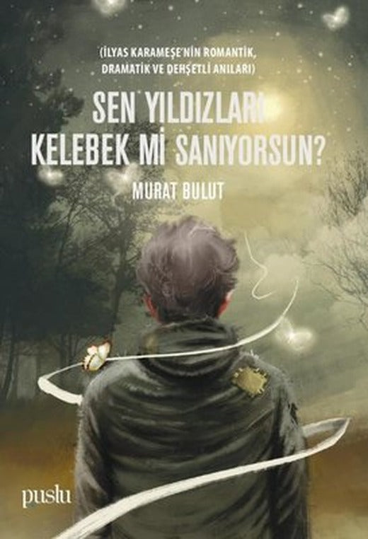 Sen Yıldızları Kelebek mi Sanıyorsun? | Puslu Yayıncılık