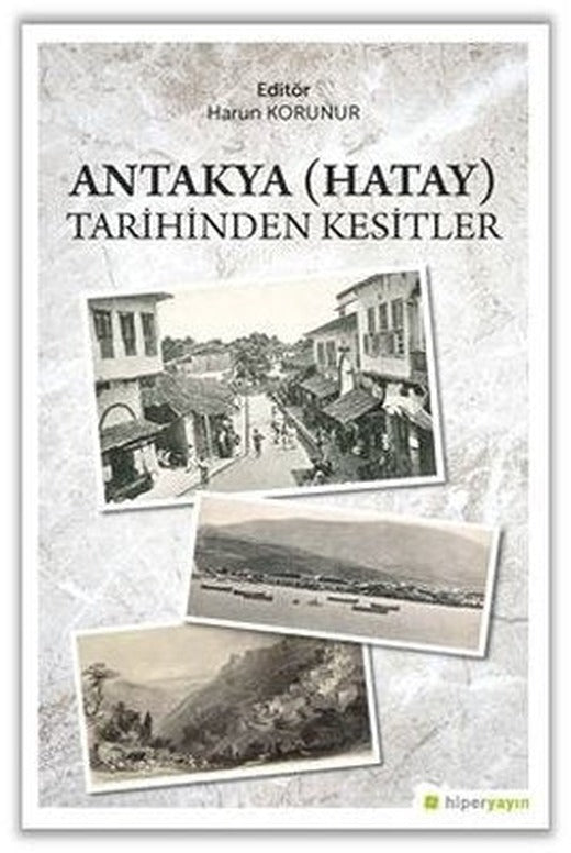 Antakya Tarihinden Kesitler | Hiperlink