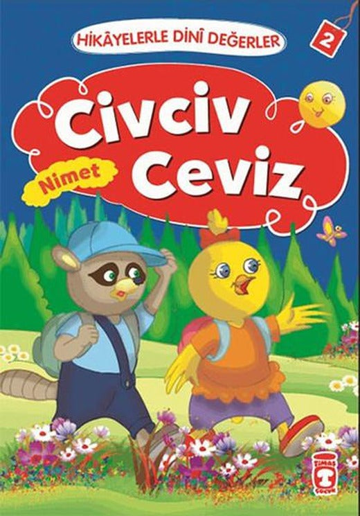 Hikayelerle Dini Değerler 2 - Civciv Ceviz Nimet | Timaş Çocuk (İnce Kapak)