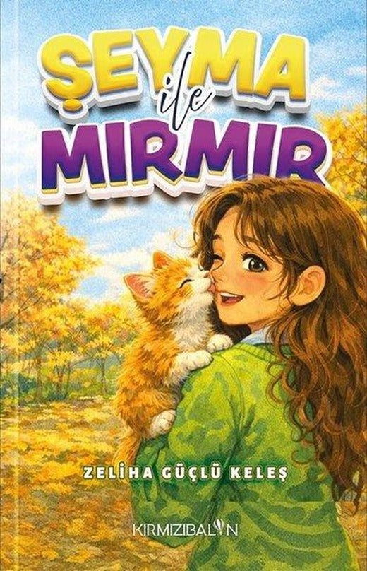 Şeyma İle Mırmır | Kırmızı Balon (İnce Kapak)