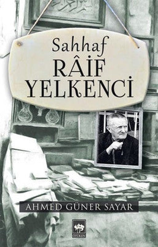 Sahhaf Raif Yelkenci | Ötüken Neşriyat Yayınları