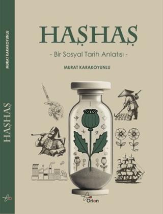Haşhaş: Bir Sosyal Tarih Anlatısı | Orion Yayınevi (Ciltsiz)  - Resim 1