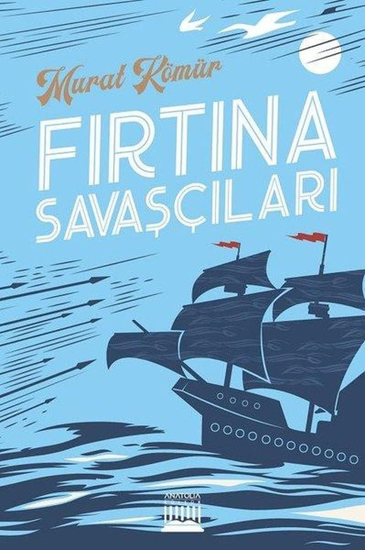 Fırtına Savaşçıları | Anatolia Kültür (İnce Kapak)