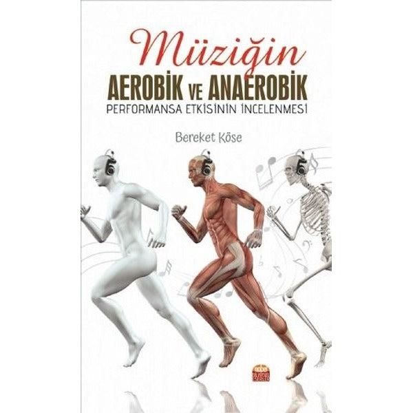 Müziğin Aerobik ve Anaerobik Performansa Etkisinin İncelenmesi