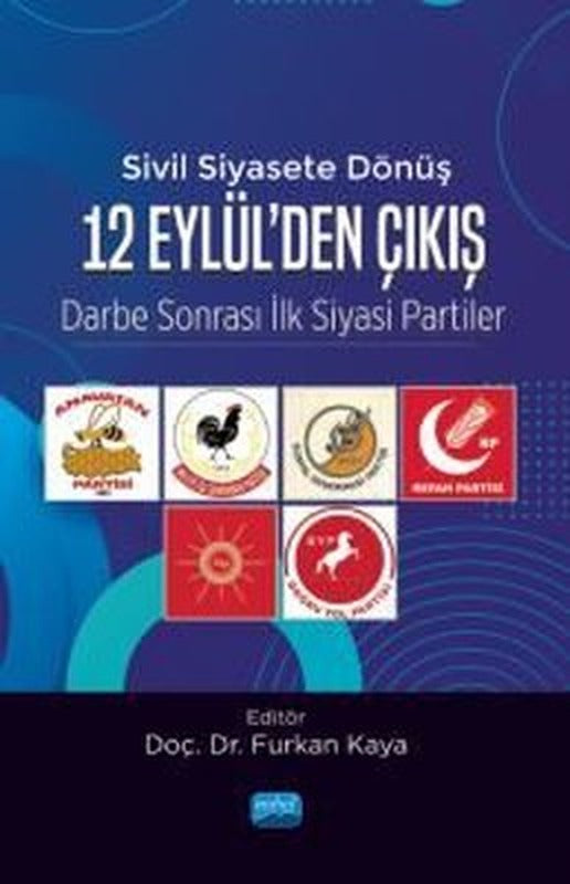 12 Eylül'den Çıkış: Darbe Sonrası İlk Siyasi Partiler-Sivil Siyasete Dönüş | Nobel Akademik Yayıncılık