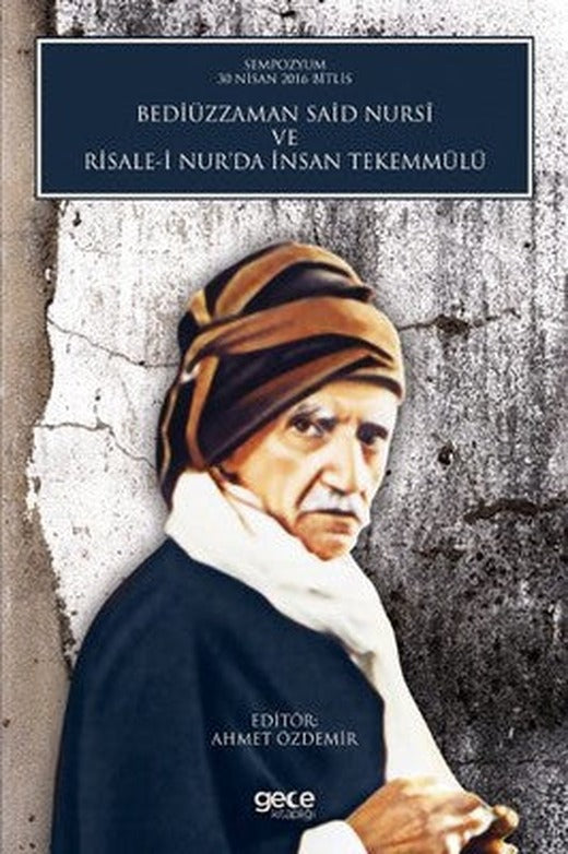 Bediüzzaman Said Nursi ve Risale-i Nur'da İnsan Tekemmülü | Gece Kitaplığı