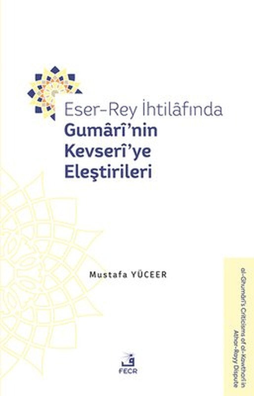 Eser - Rey İhtilafında Gumari'nin Kevseri'ye Eleştirileri | Fecr Yayınları (İnce Kapak)