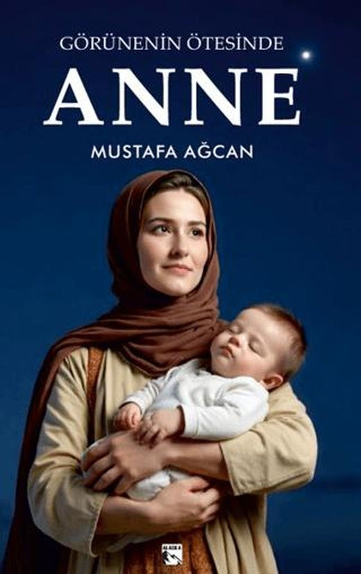 Görünenin Ötesinde Anne