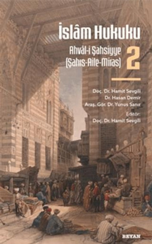 İslâm Hukuku-2 Ahvâl-i Şahsiyye (Şahıs-Aile-Miras) | Beyan Yayınları (Ciltsiz)
