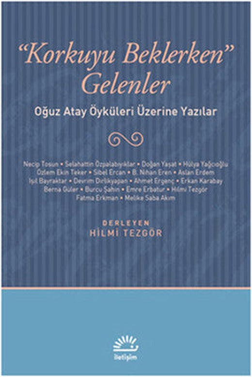 Korkuyu Beklerken Gelenler | İletişim Yayınları