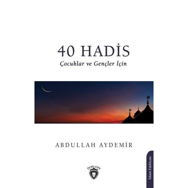 40 Hadis Çocuklar ve Gençler İçin | Dorlion Yayınevi