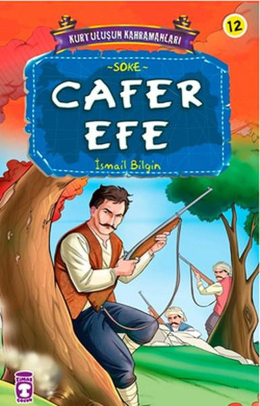 Kurtuluşun Kahramanları - Cafer Efe | Timaş Çocuk (İnce Kapak)