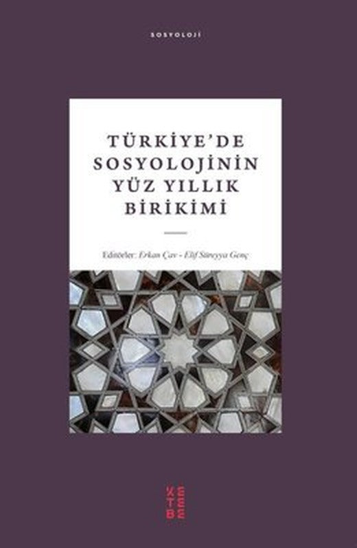 Türkiyede Sosyolojinin Yüz Yıllık Birikimi | Ketebe Yayınları