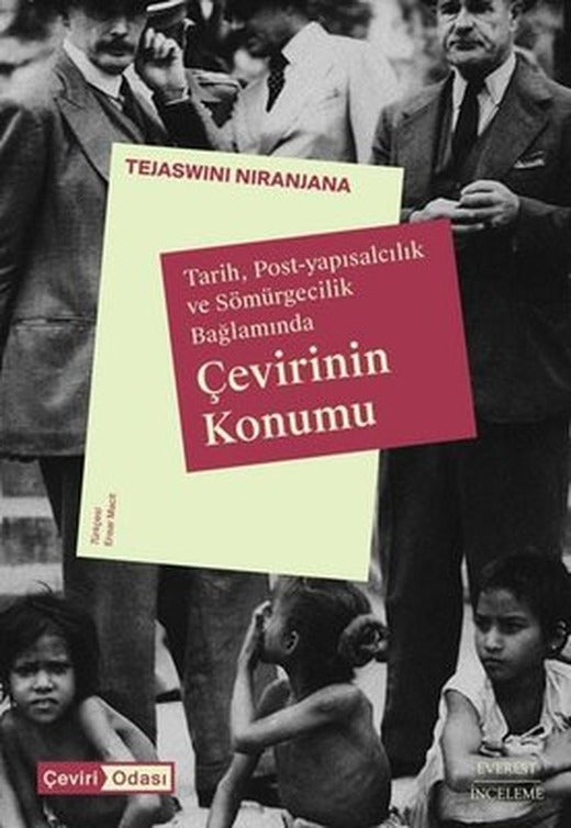 Çevirinin Konumu - Tarih Post-Yapısalcılık ve Sömürgecilik Bağlamında | Everest Yayınları